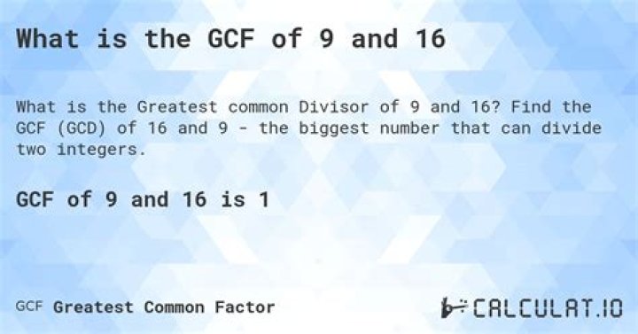 GCF of 9 and 16